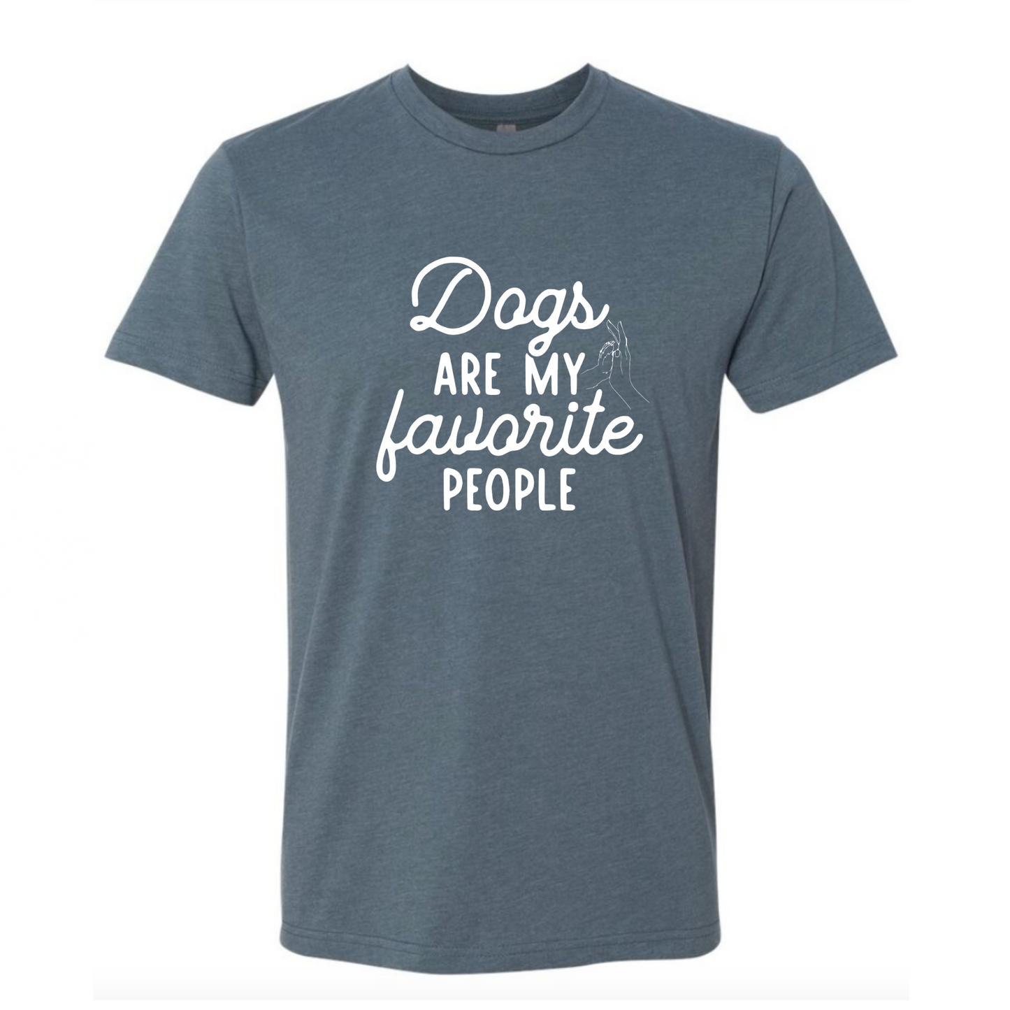 Dogs are my Favorite People - T-Shirt